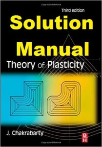 Solution Manual Theory of Plasticity 3rd Edition Jagabanduhu Chakrabarty