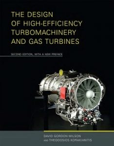 The Design of High-Efficiency Turbomachinery and Gas Turbines 2nd edition David Gordon Wilson & Theodosios Korakianitis