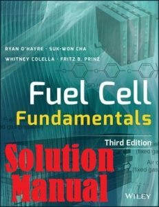 Solution Manual Fuel Cell Fundamentals 3rd edition Ryan O'Hayre Suk-Won Cha