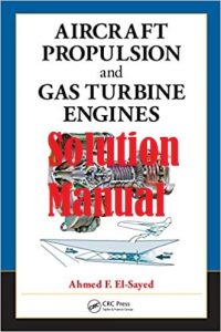 Solution Manual Aircraft Propulsion and Gas Turbine Engines 1st Edition Ahmed El-Sayed