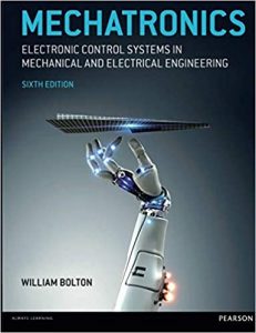 Mechatronics: Electronic Control Systems in Mechanical and Electrical Engineering - William Bolton