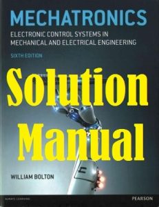 Solution Manual Mechatronics 6th edition William Bolton