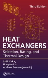 Heat Exchangers 3rd Edition by Sadik Kakaç and Hongtan Liu