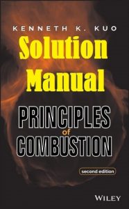 Solution Manual Principles of Combustion 2nd edition by Kenneth Kuo