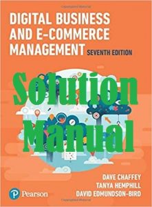 Download Solution Manual for Digital Business and E-Commerce Management 7th Edition by Dave Chaffey