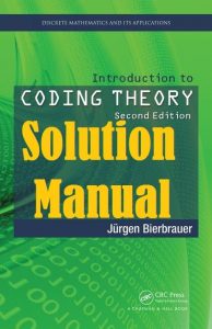 Download Solution Manual for Introduction to Coding Theory 2nd edition by Bierbrauer