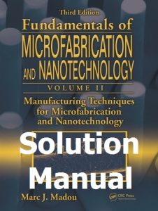 Download Solutions Manual for Manufacturing Techniques for Microfabrication and Nanotechnology by Madou