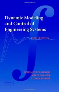 Download Dynamic Modeling and Control of Engineering Systems by Kulakowski, & Gardner