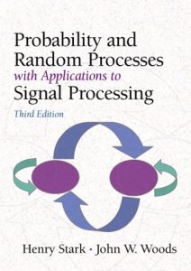 Probability and Random Processes by Henry Stark & John Woods