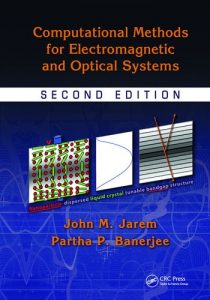 Download Computational Methods for Electromagnetic and Optical Systems 2nd Edition by Jarem & Banerjee