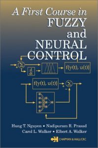 Download A First Course in Fuzzy and Neural Control by Hung Nguyen & Nadipuram Prasad