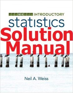 Download Solution Manual for Introductory Statistics 10th edition by Neil Weiss
