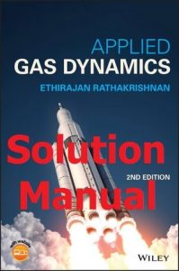 Solution Manual Applied Gas Dynamics 2nd Edition by Ethirajan Rathakrishnan