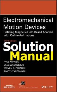 Download Solution Manual for Electromechanical Motion Devices 3rd edition by Paul Krause & Oleg Wasynczuk