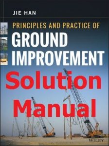 Download Solution Manual for Ground Improvement by Jie Han