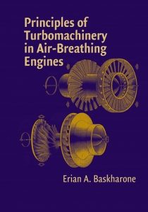 Download Principles of Turbomachinery in Air-Breathing Engines by Erian Baskharone