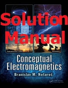 Instructor's Solution Manual Conceptual Electromagnetics by Notaros