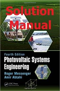 Download Solution Manual Photovoltaic Systems Engineering 4th Edition Messenger and Abtahi