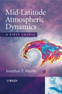 Download Mid-Latitude Atmospheric Dynamics by Jonathan Martin