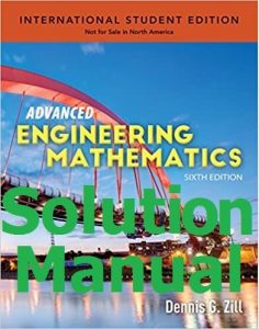 Solution Manual Advanced Engineering Mathematics 6th Edition International Student Edition Dennis Zill