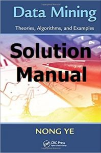 Solution Manual for Data Mining by Nong Ye