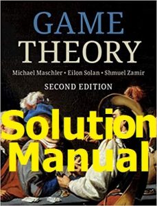 Solution Manual for Game Theory 2nd Edition Michael Maschler Eilon Solan