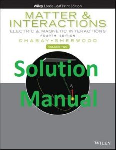 Solution Manual Matter and Interactions Electric and Magnetic Interactions by Chabay & Sherwood