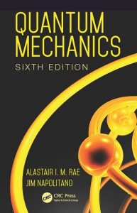 Download Quantum Mechanics 6th edition by Alastair Rae and Jim Napolitano