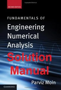 Solution Manual Fundamentals of Engineering Numerical Analysis 2nd edition Parviz Moin