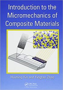 Introduction to the Micromechanics of Composite Materials Huiming Yin Yingtao Zhao