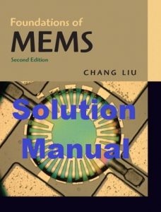 Solution Manual Foundations of MEMS 2nd edition Chang Liu