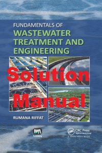 Solution Manual Fundamentals of Wastewater Treatment and Engineering Rumana Riffat