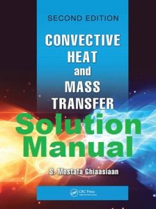 Solution Manual Convective Heat and Mass Transfer 2nd Edition Mostafa Ghiaasiaan