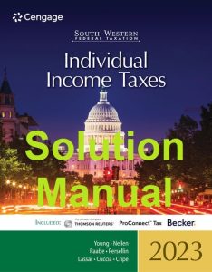 Solution Manual South-Western Federal Taxation 2023 Individual Income Taxes 46th edition James Young & Annette Nellen