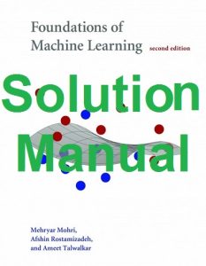 Solution Manual Foundations of Machine Learning 2nd Edition Mehryar Mohri Afshin Rostamizadeh