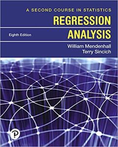 William Mendenhall Terry Sincich A Second Course in Statistics: Regression Analysis 8th Edition