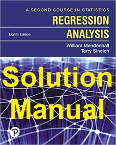 Solution Manual A Second Course in Statistics: Regression Analysis 8th Edition William Mendenhall Terry Sincich