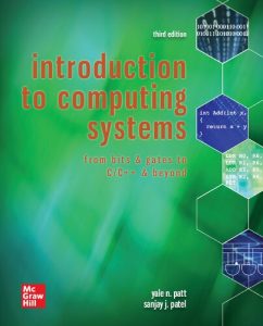Download Introduction to Computing Systems by Yale Patt and Sanjay Patel