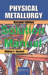 Solution Manual Physical Metallurgy 2nd Edition William Hosford