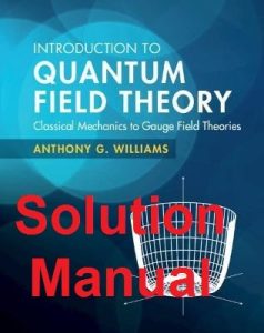 Solution Manual Introduction to Quantum Field Theory Anthony Williams