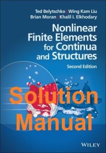 Solution Manual Nonlinear Finite Elements for Continua and Structures Ted Belytschko Wing Kam Liu