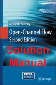 Solution Manual Open Channel Flow 2nd Edition Hanif Chaudhry