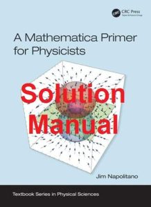 Solution Manual A Mathematica Primer for Physicists Jim Napolitano
