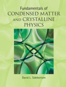 Download Sidebottom Fundamentals of Condensed Matter and Crystalline Physics