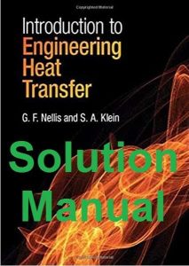 Solution Manual Introduction to Engineering Heat Transfer Nellis Klein