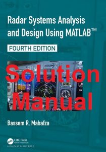 Solution Manual Radar Systems Analysis and Design Using MATLAB 4th edition Bassem Mahafza