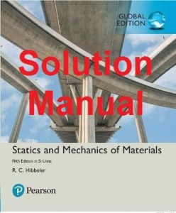 Solution Manual for Statics and Mechanics of Materials Fifth Edition in SI Units Global edition Russell Hibbeler