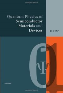 Debdeep Jena Quantum Physics of Semiconductor Materials and Devices Download