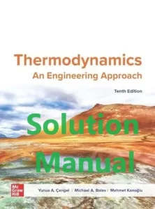 Solution Manual Thermodynamics: An Engineering Approach 10th Edition Yunus Cengel Michael Boles