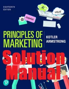 Download Solution Manual Principles of Marketing 18th Edition Philip Kotler Gary Armstrong